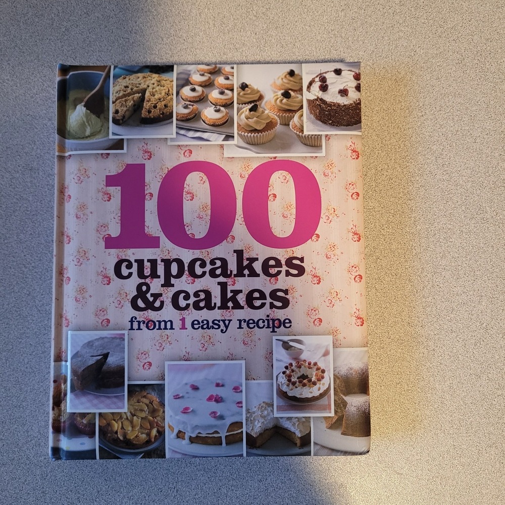 100 Cupcakes & Cakes From 1 Easy Recipe - Hardcover